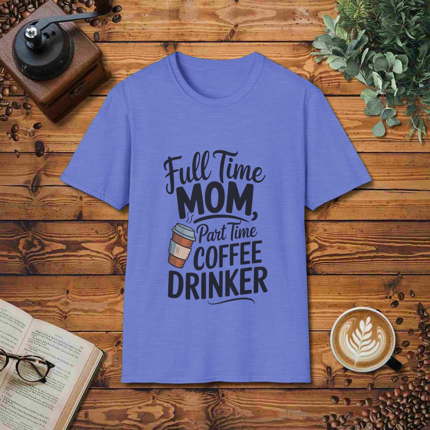 Full Time Mom, Part Time Coffee Drinker
