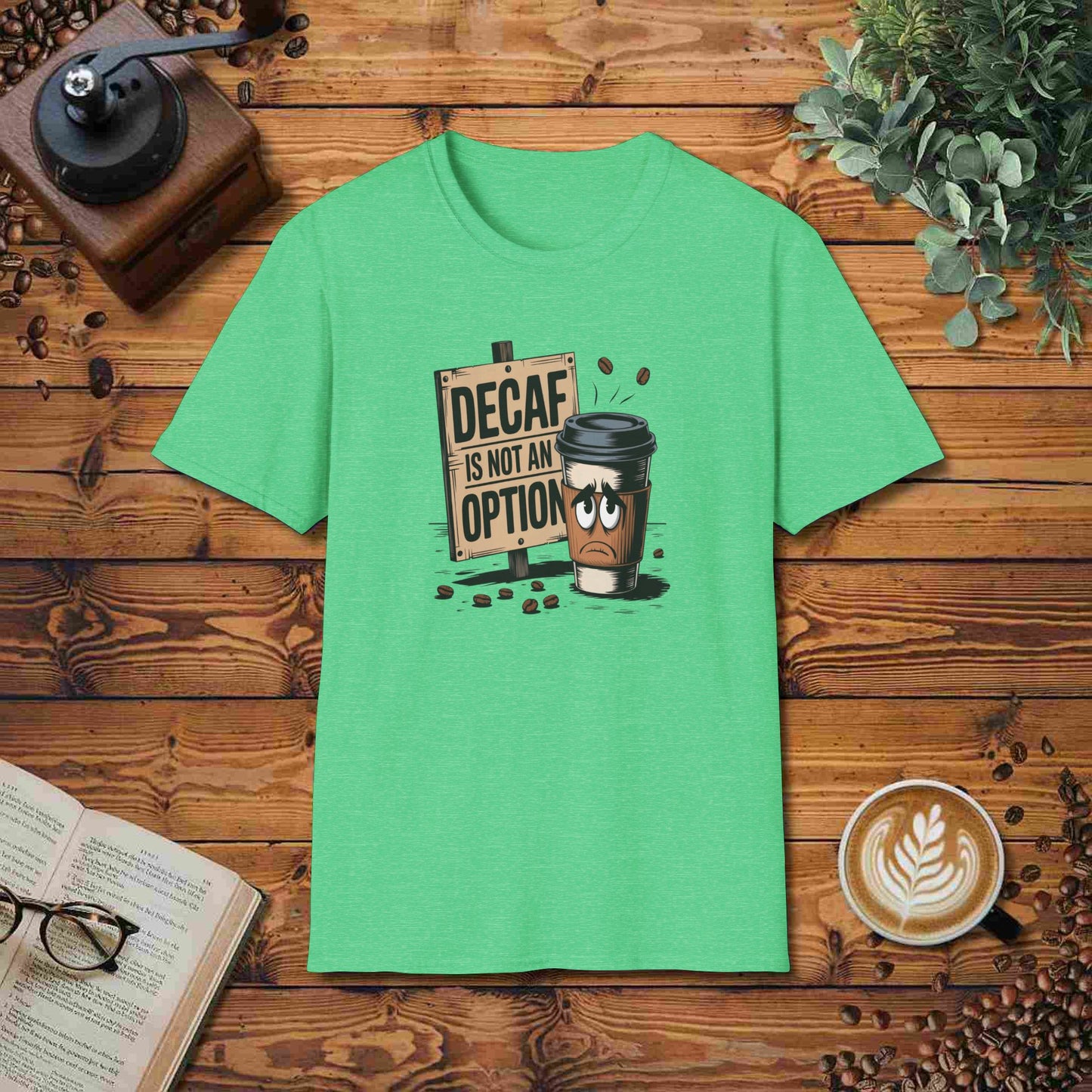 Decaf Is Not An Option
