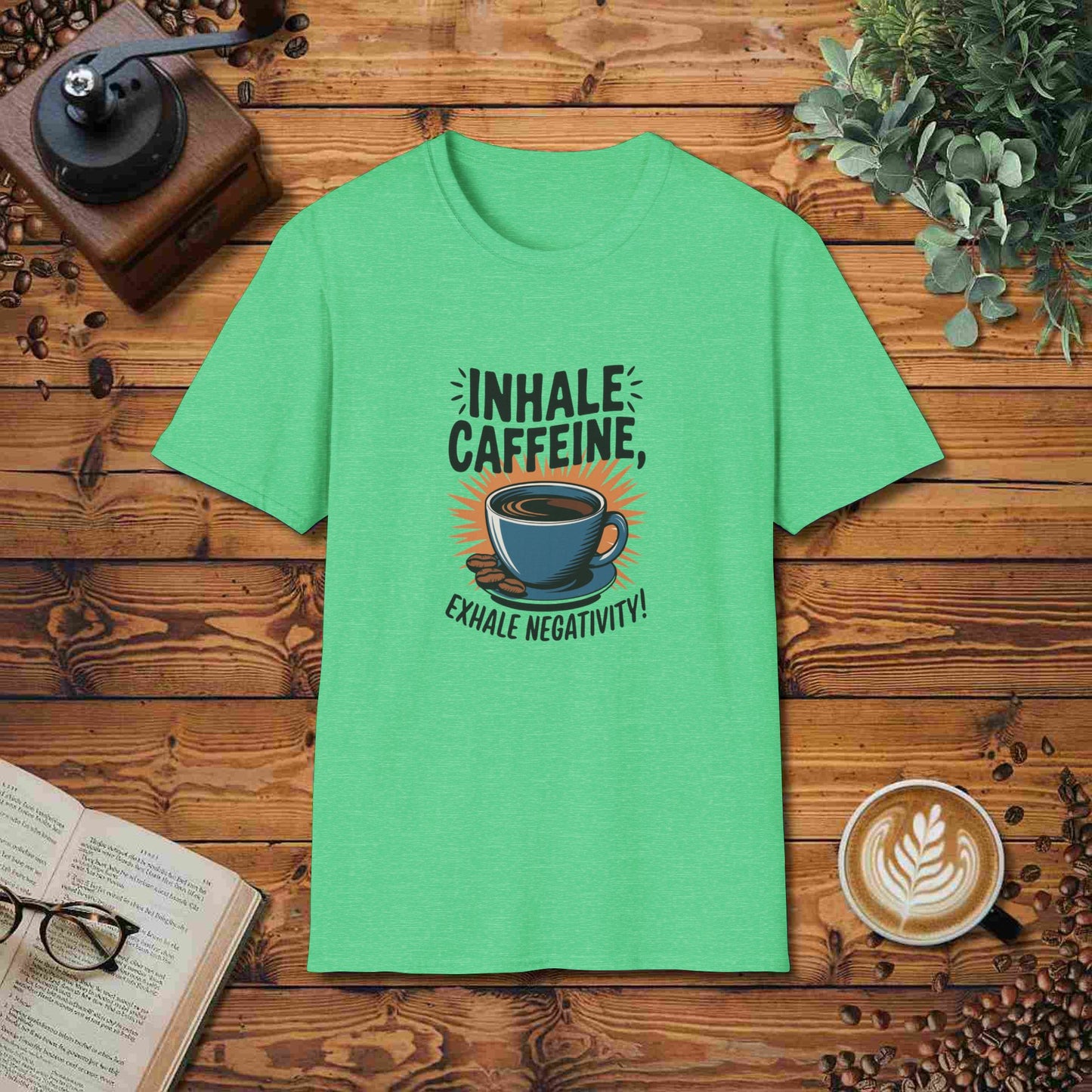 Inhale Caffeine, Exhale Negativity