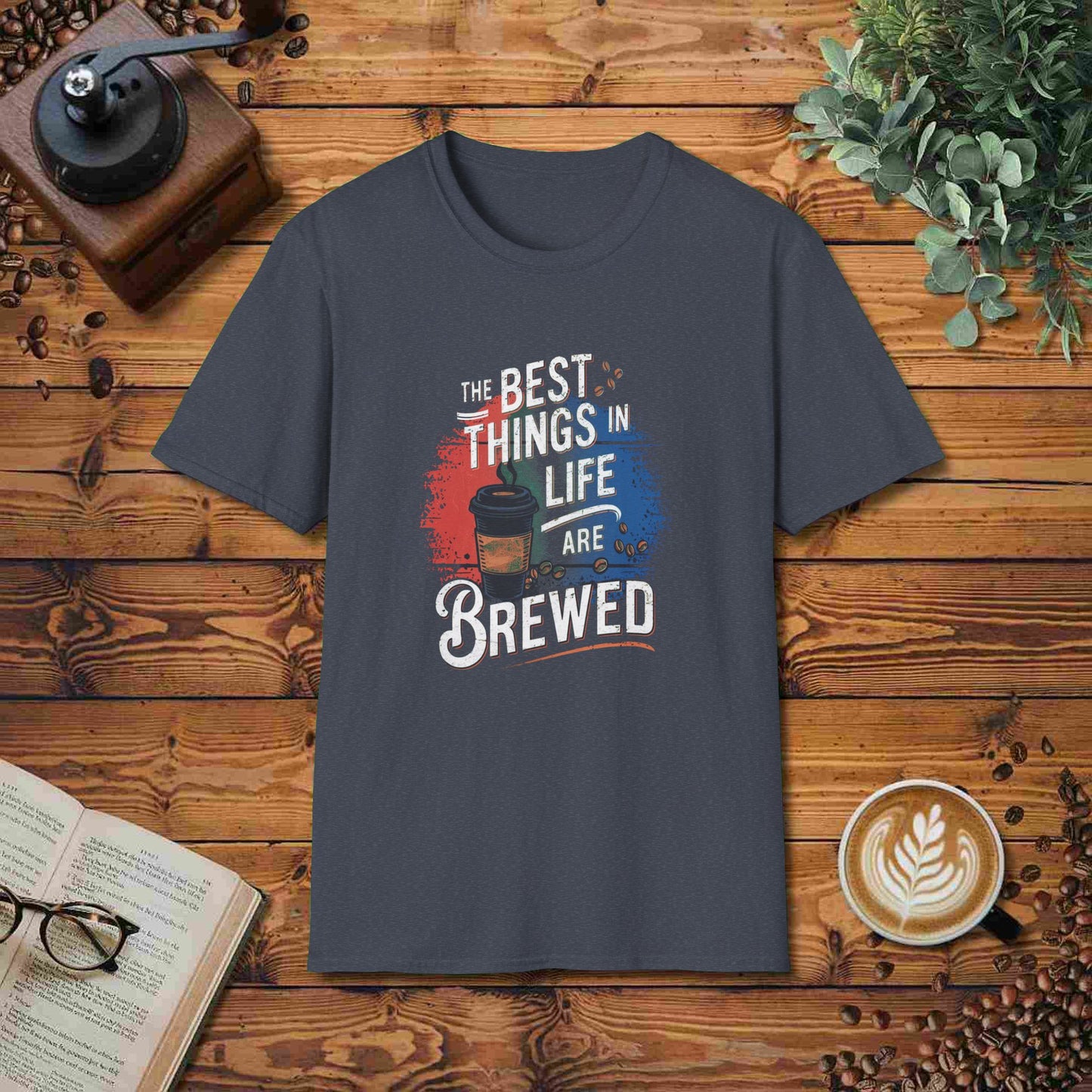 The Best Things In Life Are Brewed