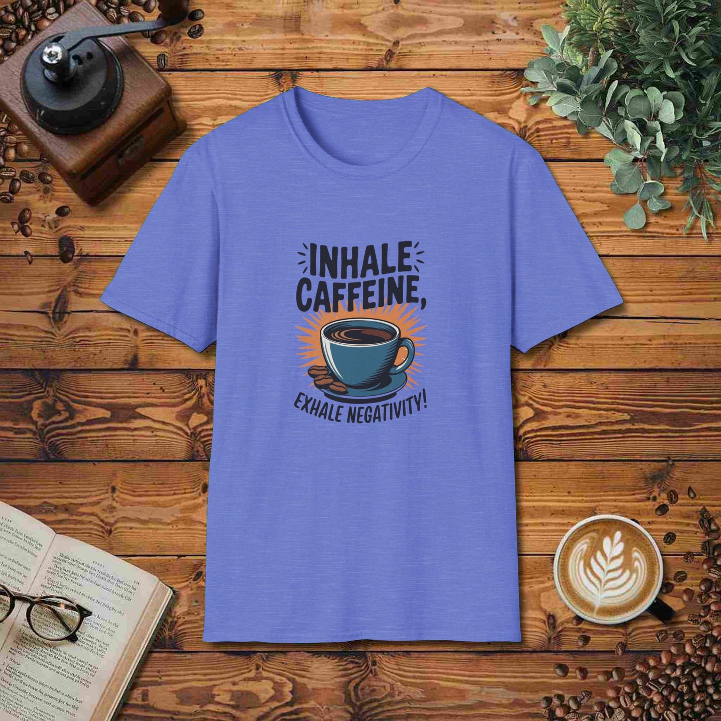 Inhale Caffeine, Exhale Negativity