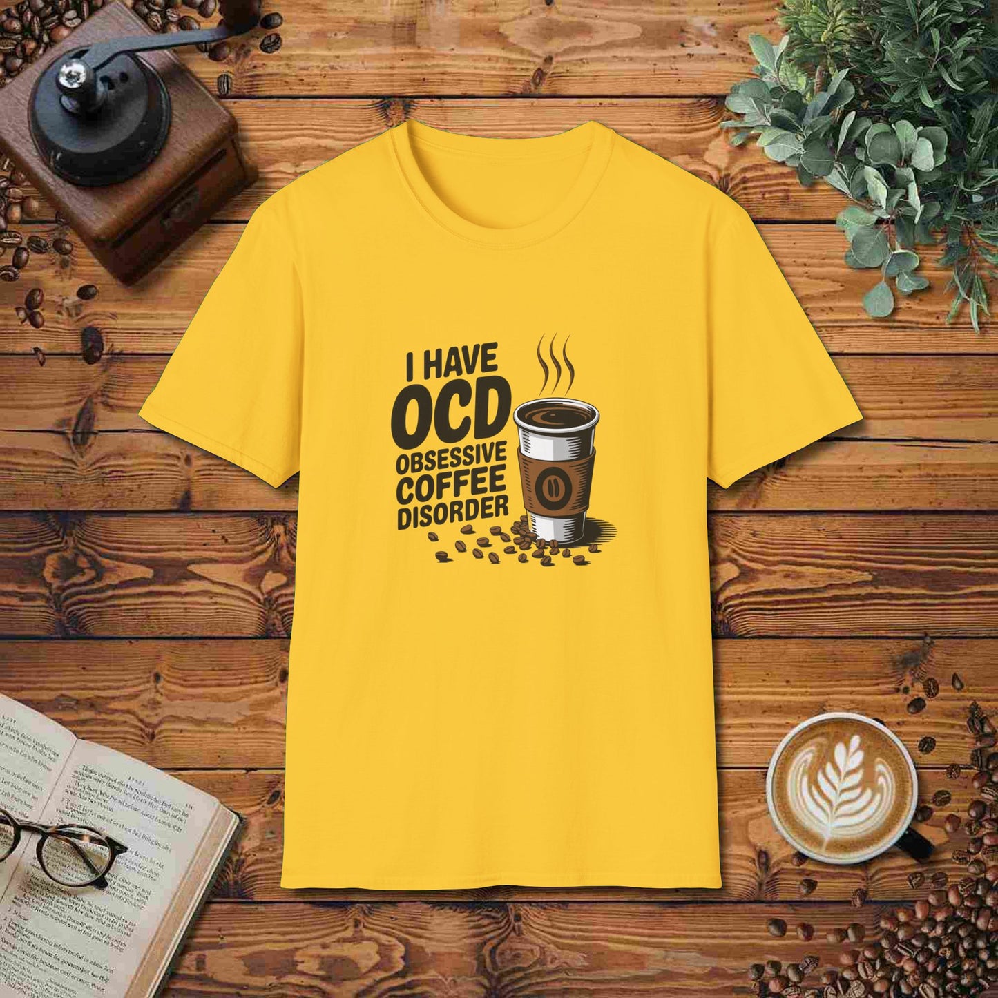 I Have OCD - Obsessive Coffee Disorder