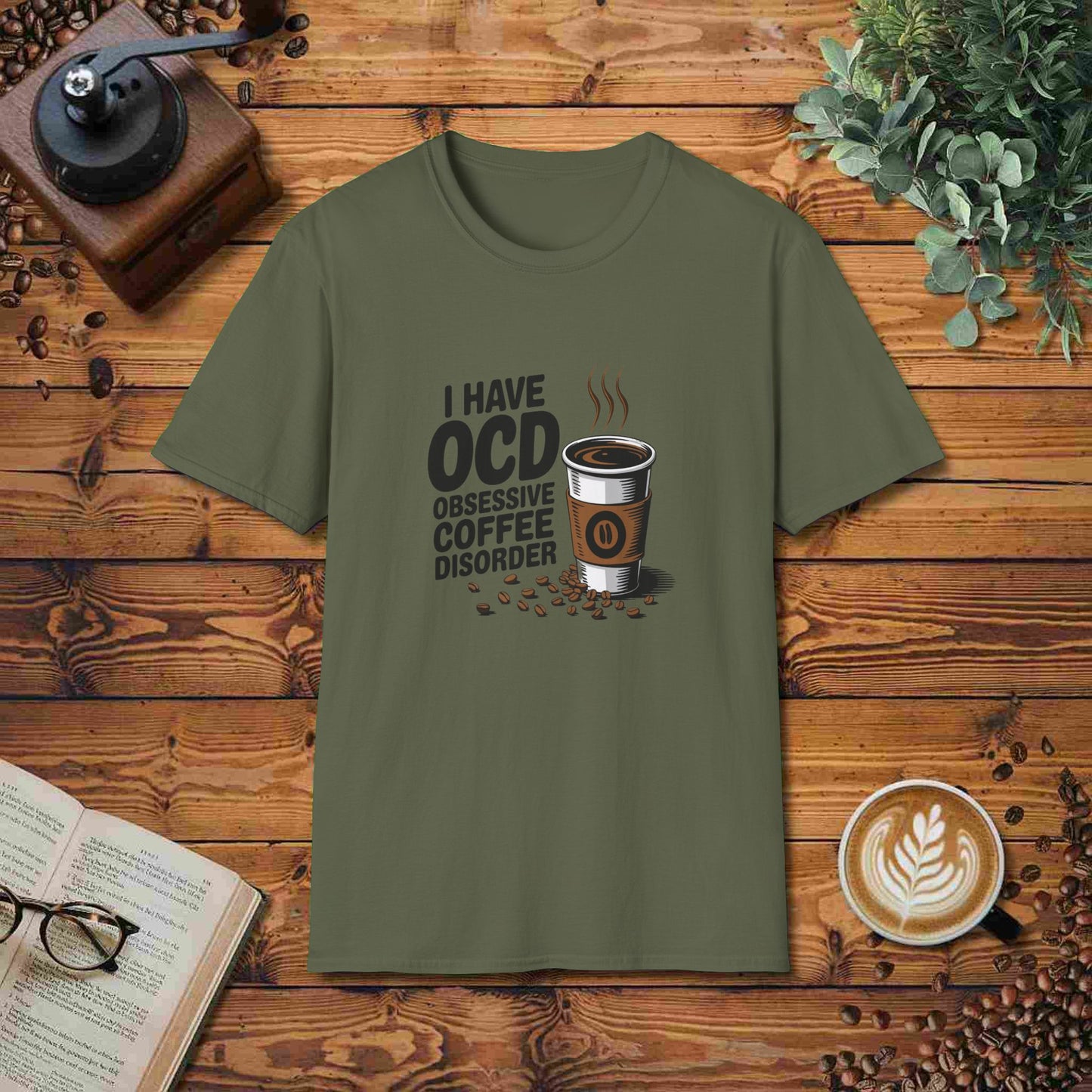 I Have OCD - Obsessive Coffee Disorder