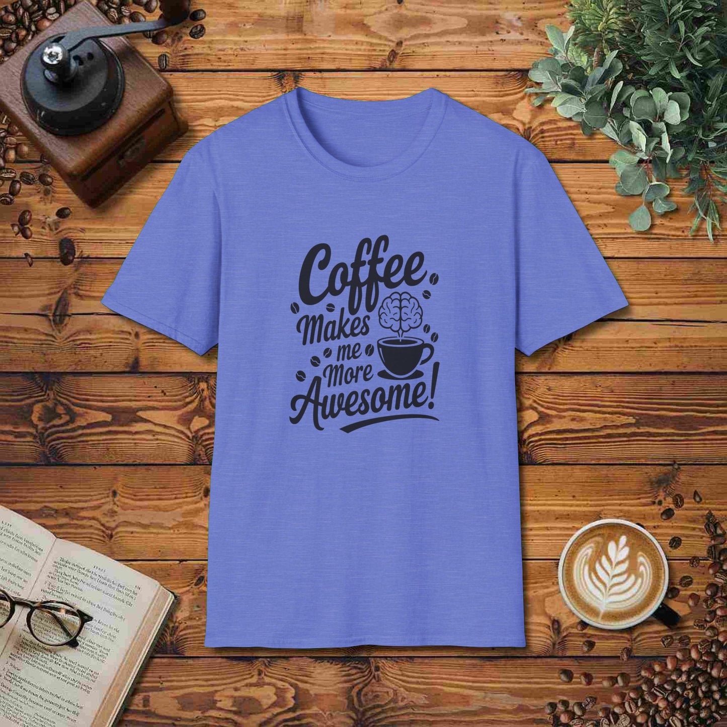 Coffee Makes Me More Awesome