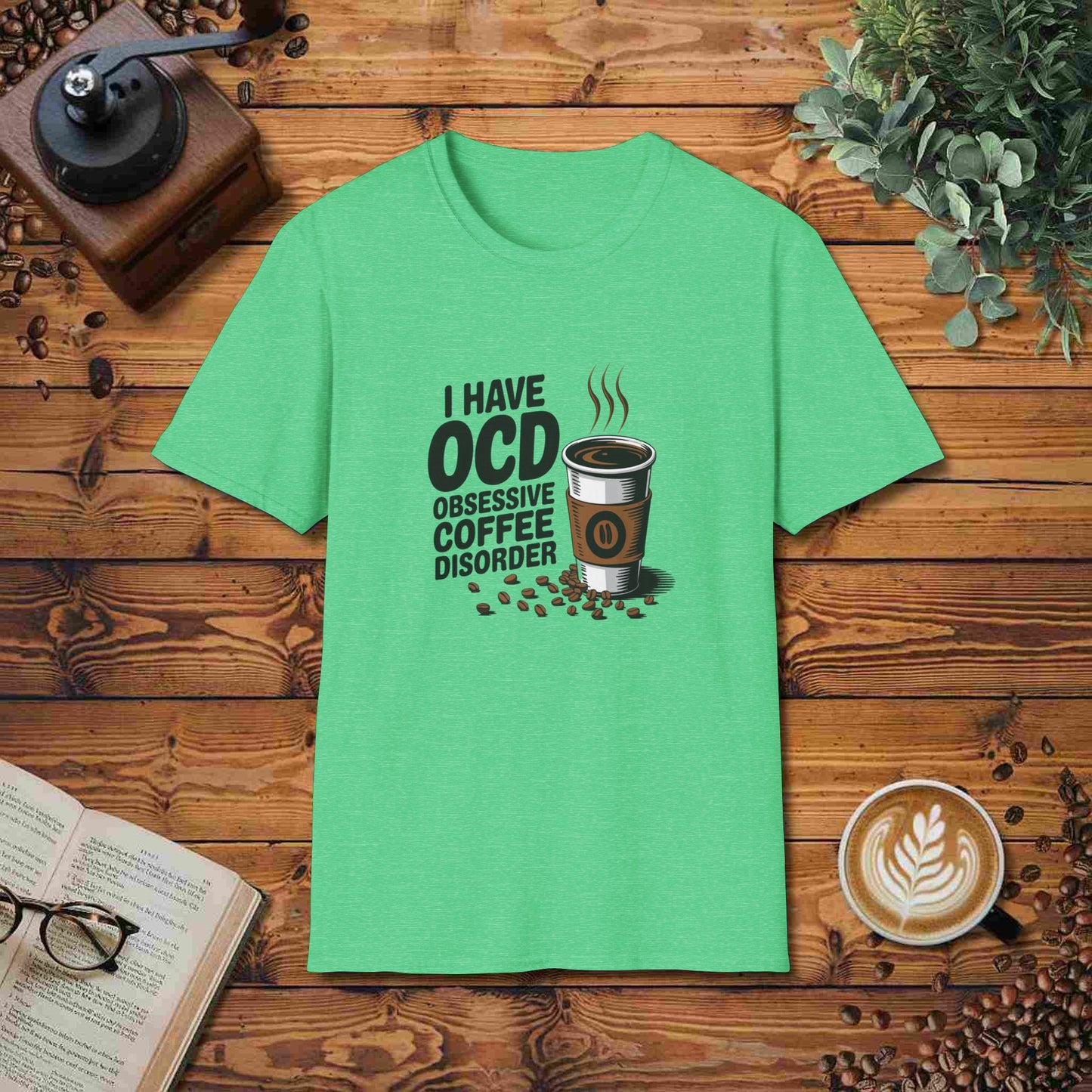 I Have OCD - Obsessive Coffee Disorder