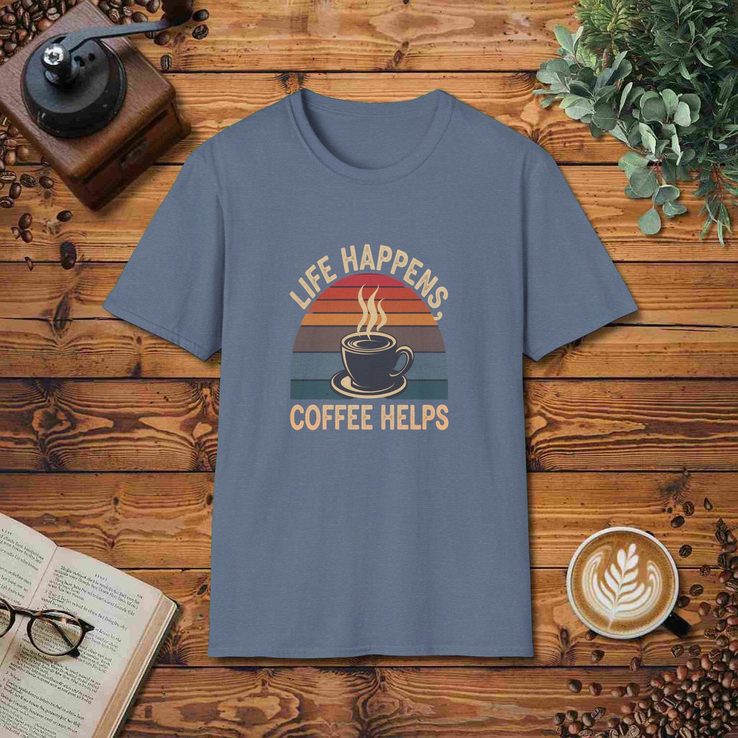Life Happens, Coffee Helps