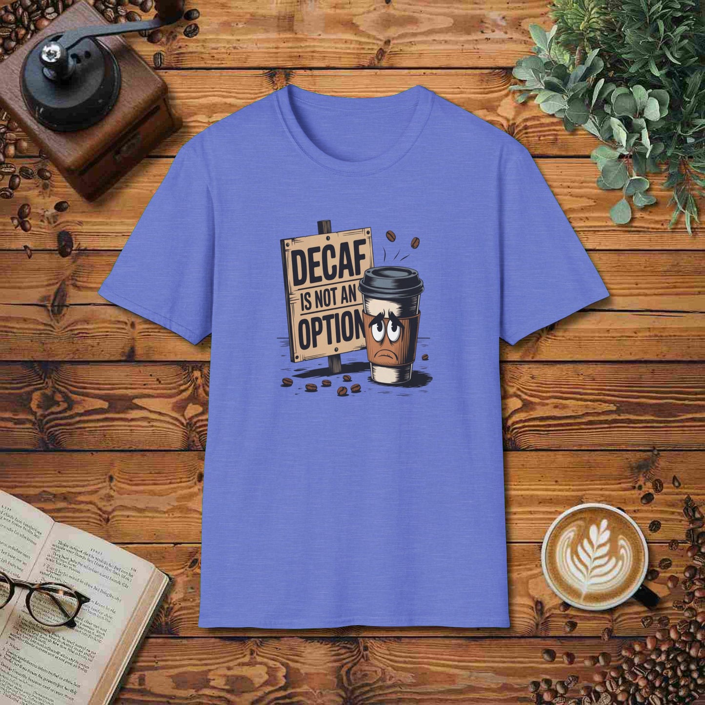 Decaf Is Not An Option