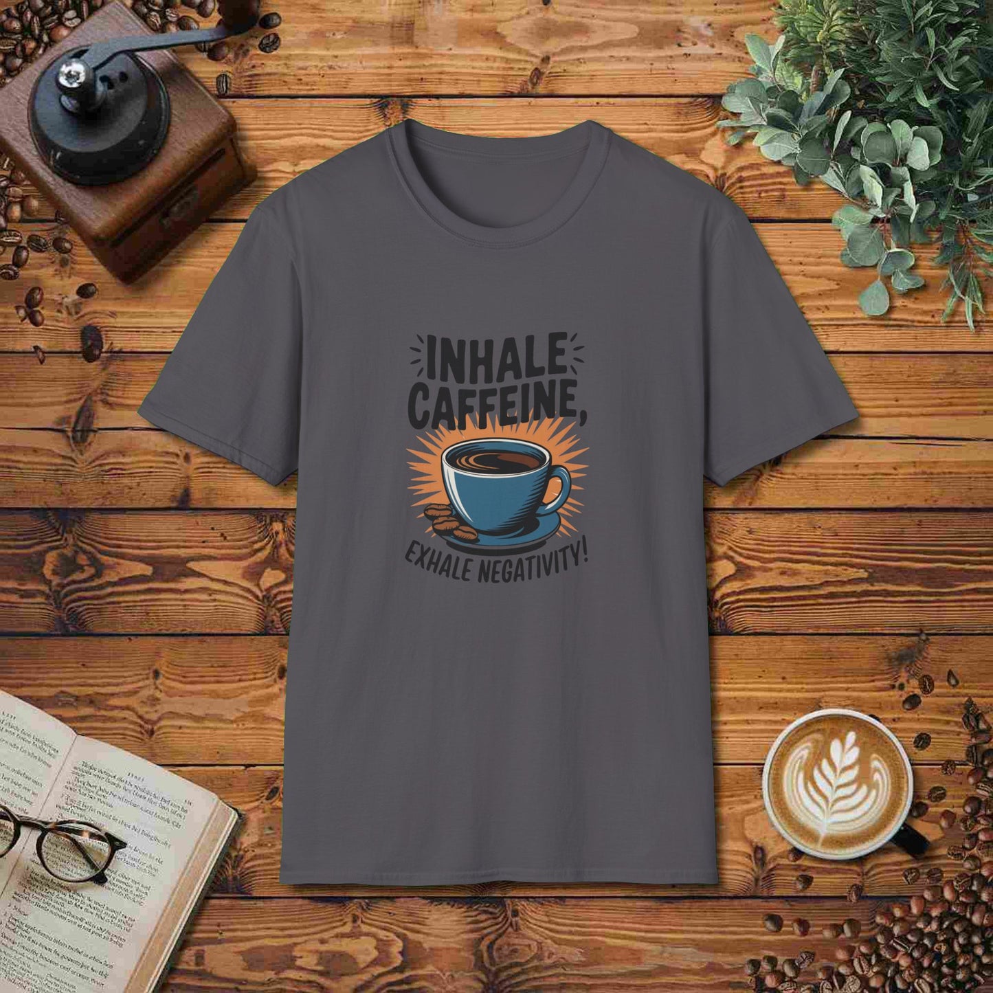 Inhale Caffeine, Exhale Negativity