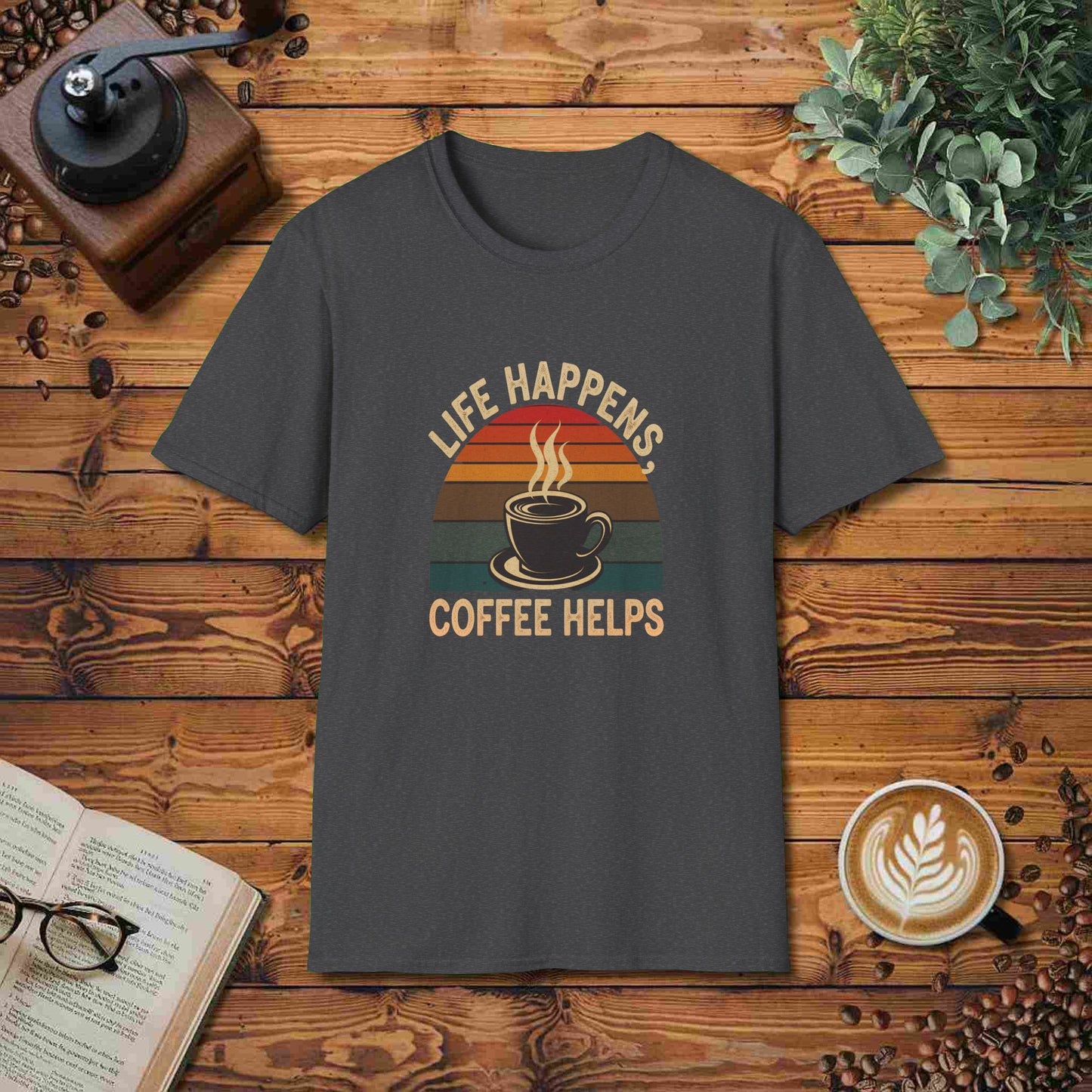 Life Happens, Coffee Helps