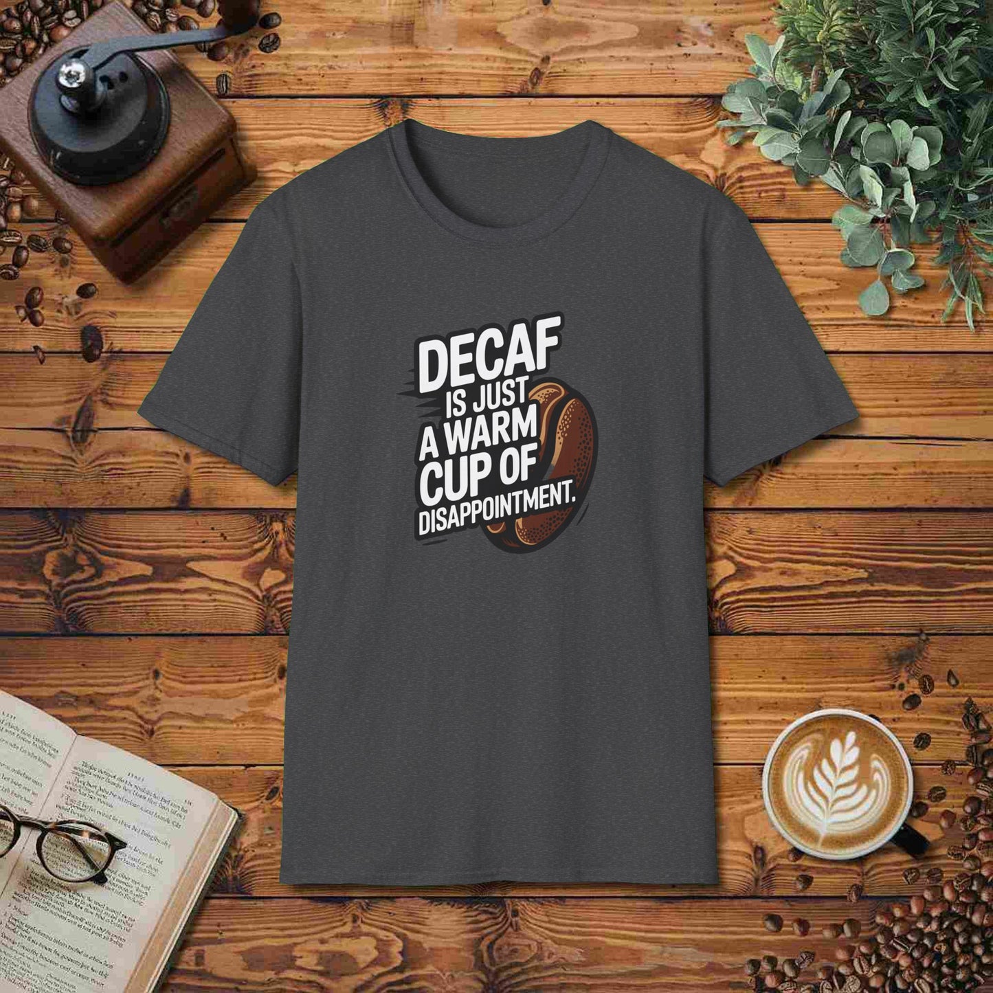 Decaf Is Just A Warm Cup Of Disappointment