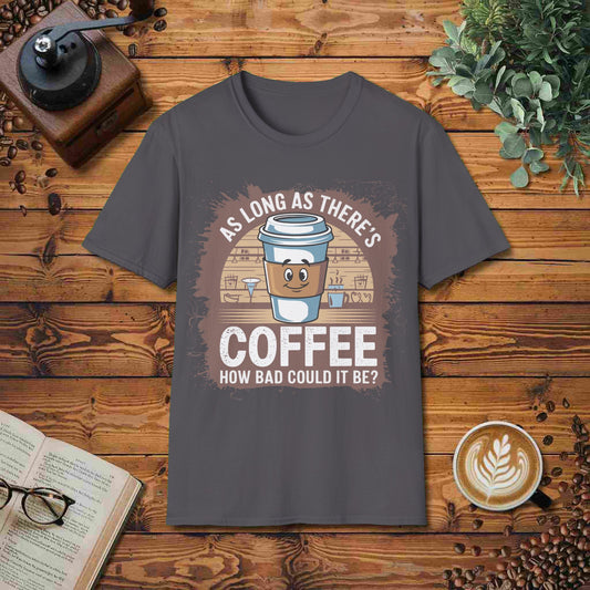 As Long As There's Coffee, How Bad Could It Be?