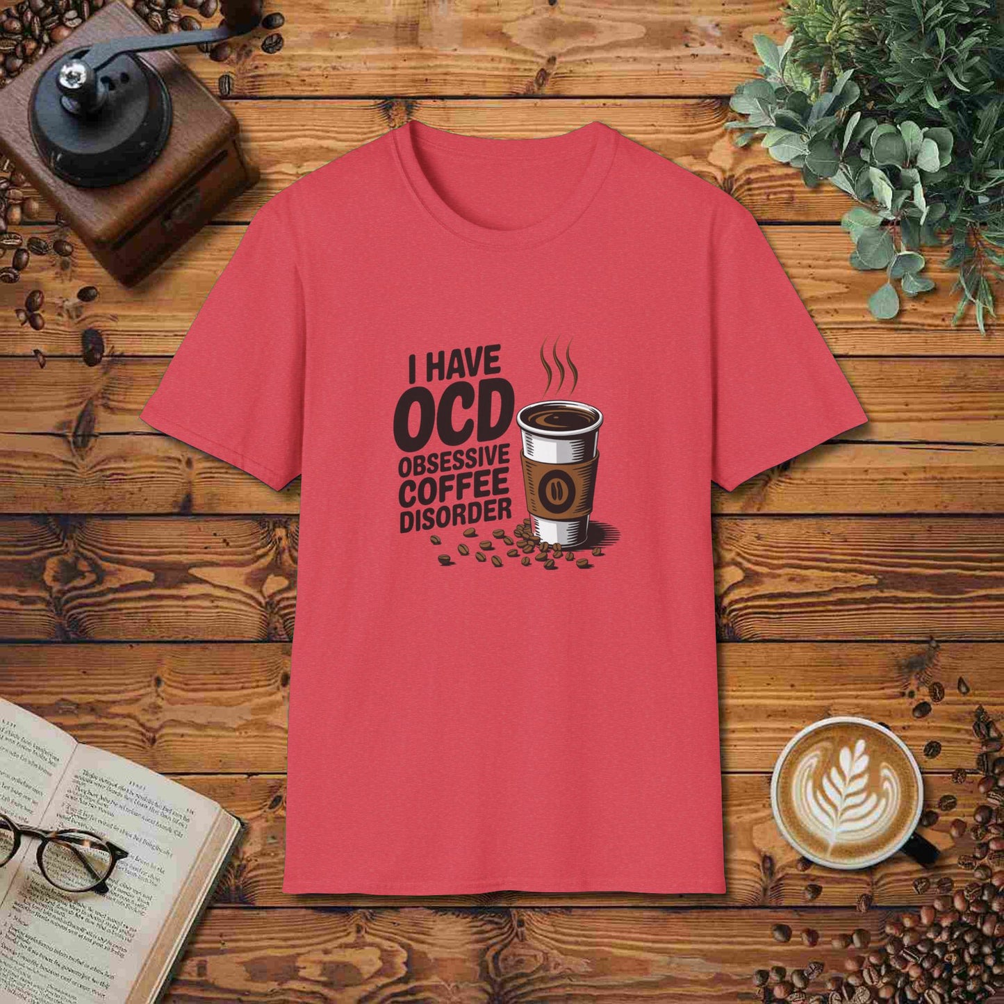 I Have OCD - Obsessive Coffee Disorder