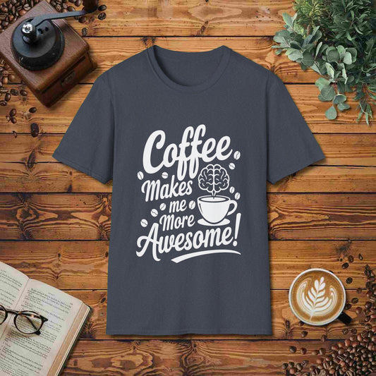 Coffee Makes Me More Awesome
